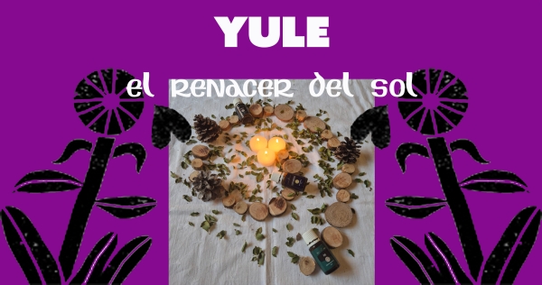 Yule, el renacer del sol
